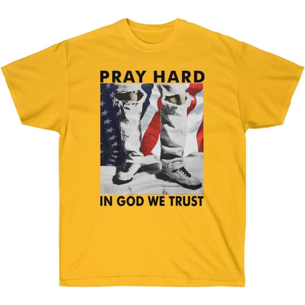imagePray Hard  in God We Trust  Christian TShirtGold