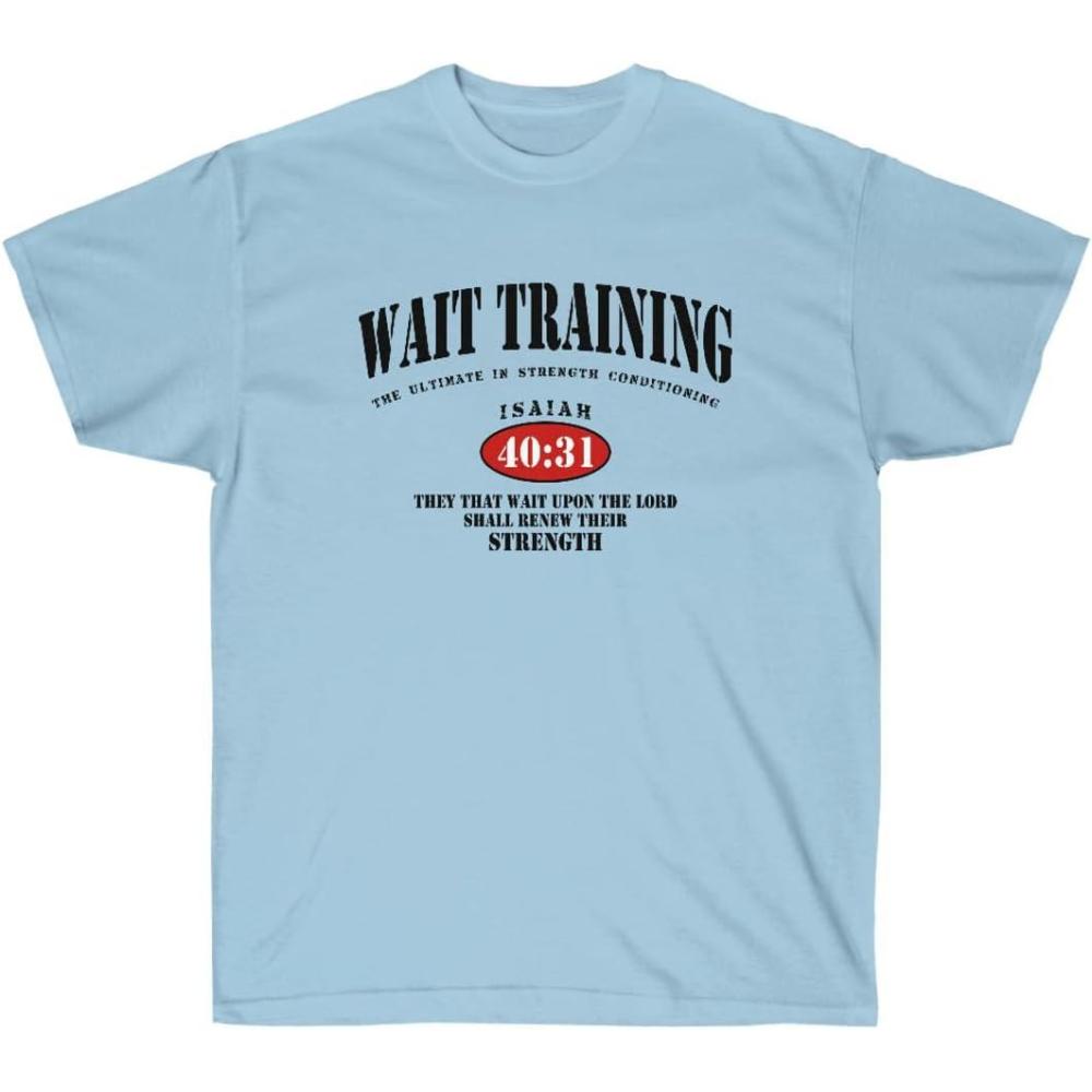 imageWait Training The Ultimate in Strength Conditioning Christian TShirtLight Blue