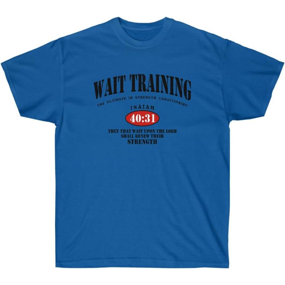 imageWait Training The Ultimate in Strength Conditioning Christian TShirtRoyal