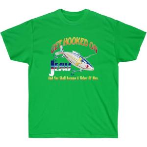 Get Hooked On Jesus and You Should Become A Fisher of Men – Christian T-Shirt(Irish Green)