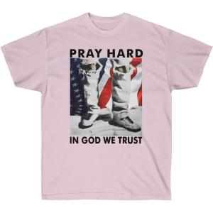 Pray Hard – in God We Trust – Christian T-Shirt(Light Pink)