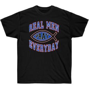Real Men Pray Everyday – Christian T-Shirt(Black)