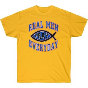Real Men Pray Everyday – Christian T-Shirt(Gold)