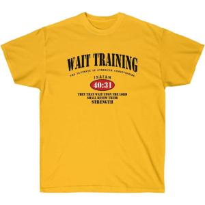 Wait Training – The Ultimate in Strength Conditioning – Christian T-Shirt(Gold)