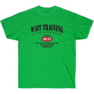 Wait Training – The Ultimate in Strength Conditioning – Christian T-Shirt(Irish Green)