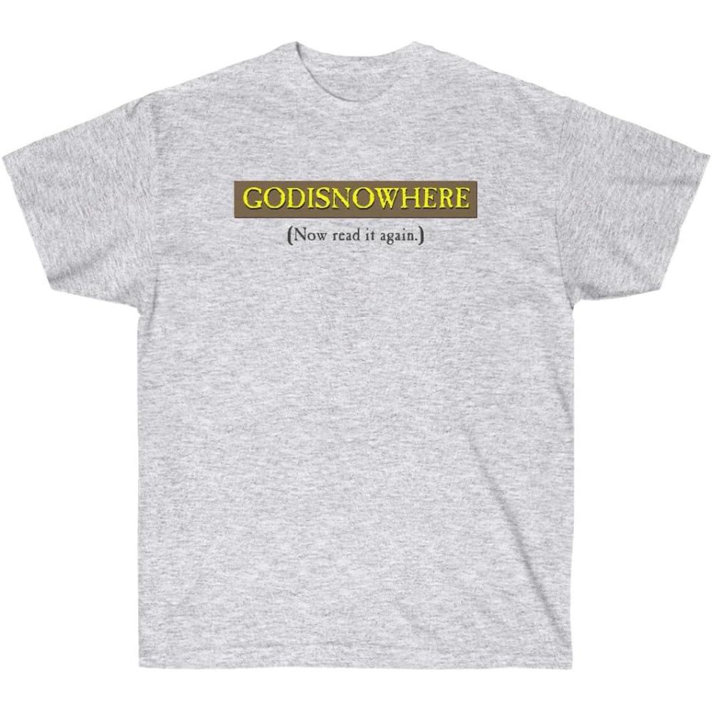 imageGODISNOWHERE  God is Nowhere  God is Now Here  Christian TShirtAsh