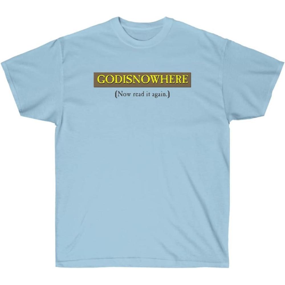 imageGODISNOWHERE  God is Nowhere  God is Now Here  Christian TShirtLight Blue