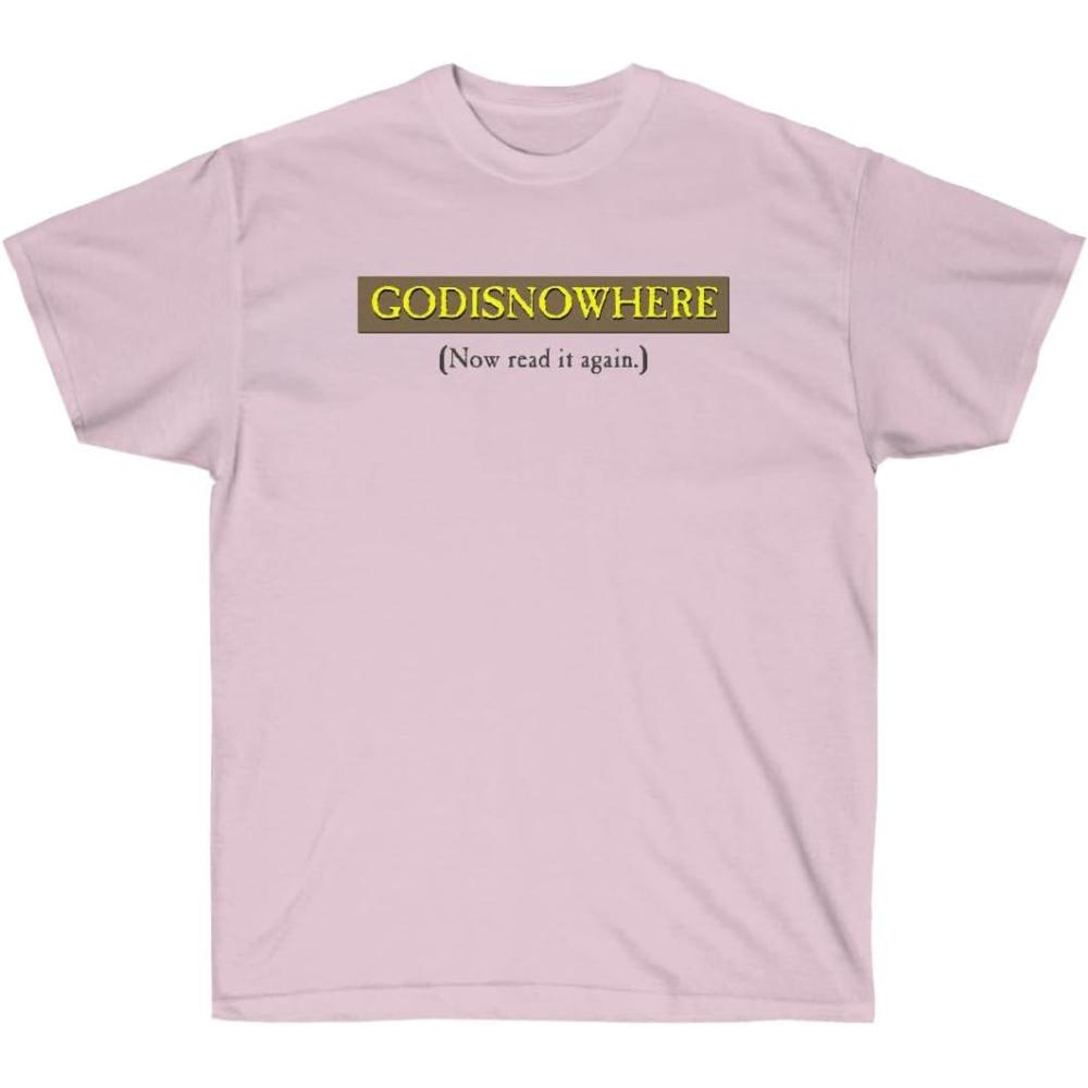 imageGODISNOWHERE  God is Nowhere  God is Now Here  Christian TShirtLight Pink