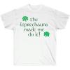 Greekgear The Leprechauns Made Me Do It – St. Patrick’s Day Irish T-Shirt(White)