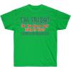 I’m Irish! Do You Have Any Irish in You? Would You Like Some? – St. Patrick’s Day Irish T-Shirt(Irish Green)