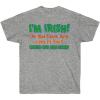 I’m Irish! Do You Have Any Irish in You? Would You Like Some? – St. Patrick’s Day Irish T-Shirt(Sport Grey)