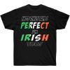 Not Only Am I Perfect, I’m Irish Too – St. Patrick’s Day Irish T-Shirt(Black)