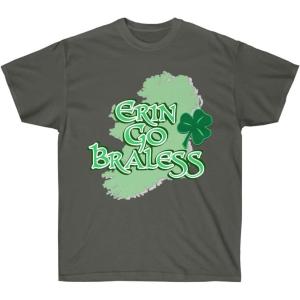 Erin Go Braless St. Patrick’s Day Irish T-Shirt(Dark Heather)