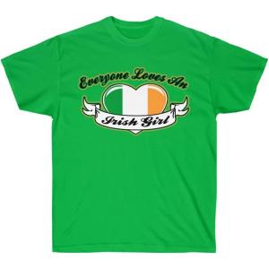 Everyone Loves an Irish Girl – St. Patrick’s Day Irish T-Shirt(Irish Green)