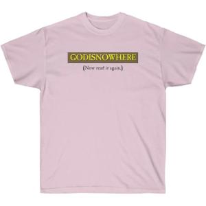 GODISNOWHERE – God is Nowhere – God is Now Here – Christian T-Shirt(Light Pink)