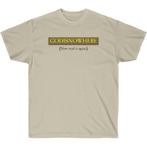 GODISNOWHERE – God is Nowhere – God is Now Here – Christian T-Shirt(Sand)