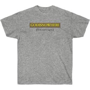 GODISNOWHERE – God is Nowhere – God is Now Here – Christian T-Shirt(Sport Grey)