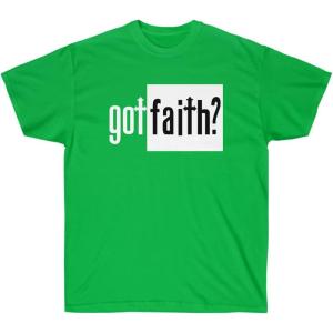 Got Faith – Christian T-Shirt(Irish Green)