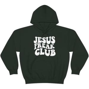 Jesus Freak – Christian Hoodie Sweatshirt(Forest Green)