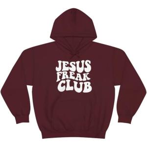 Jesus Freak – Christian Hoodie Sweatshirt(Maroon)