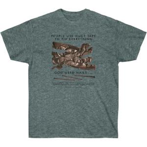 People Use Duct Tape to Fix Everything – God Used Nails – Christian T-Shirt Small Ash(Dark Heather)
