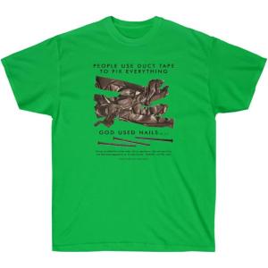 People Use Duct Tape to Fix Everything – God Used Nails – Christian T-Shirt Small Ash(Irish Green)