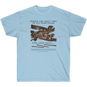 People Use Duct Tape to Fix Everything – God Used Nails – Christian T-Shirt Small Ash(Light Blue)