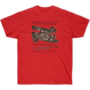 People Use Duct Tape to Fix Everything – God Used Nails – Christian T-Shirt Small Ash(Red)