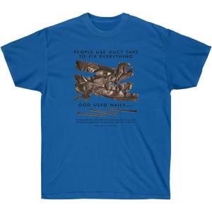 People Use Duct Tape to Fix Everything – God Used Nails – Christian T-Shirt Small Ash(Royal)