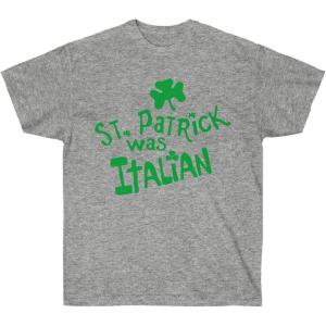 St. Patrick was Italian – St. Patrick’s Day Irish T-Shirt(Sport Grey)