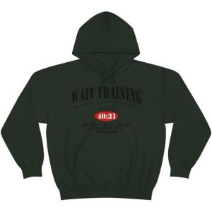 Wait Training The Ultimate In Strength Training Hoodie(Forest Green)