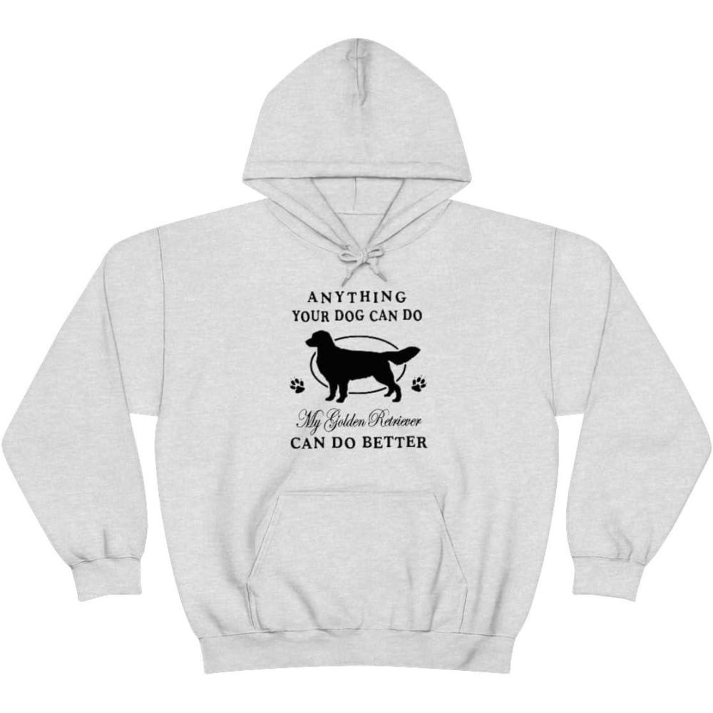 imageAnything Your Dog Can Do My Golden Retriever Can Do Better Hooded SweatshirtAsh