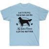 Anything Your Dog Can Do, My Golden Retriever Can Do Better – Golden Retriever T-Shirts 2X-Large Irish Green(Light Blue)
