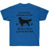 Anything Your Dog Can Do, My Golden Retriever Can Do Better – Golden Retriever T-Shirts 2X-Large Irish Green(Royal)