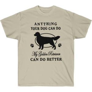 Anything Your Dog Can Do, My Golden Retriever Can Do Better – Golden Retriever T-Shirts 2X-Large Irish Green(Sand)