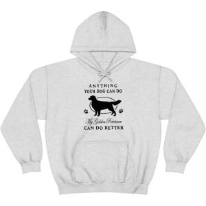 Anything Your Dog Can Do, My Golden Retriever Can Do Better Hooded Sweatshirt(Ash)