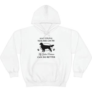 Anything Your Dog Can Do, My Golden Retriever Can Do Better Hooded Sweatshirt(White)