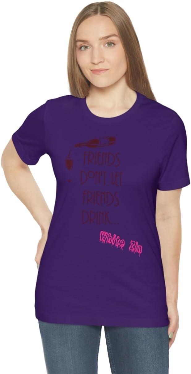 imageFriends Dont Let Friends Drink White Zin Unisex Jersey Short Sleeve TeeTeam Purple