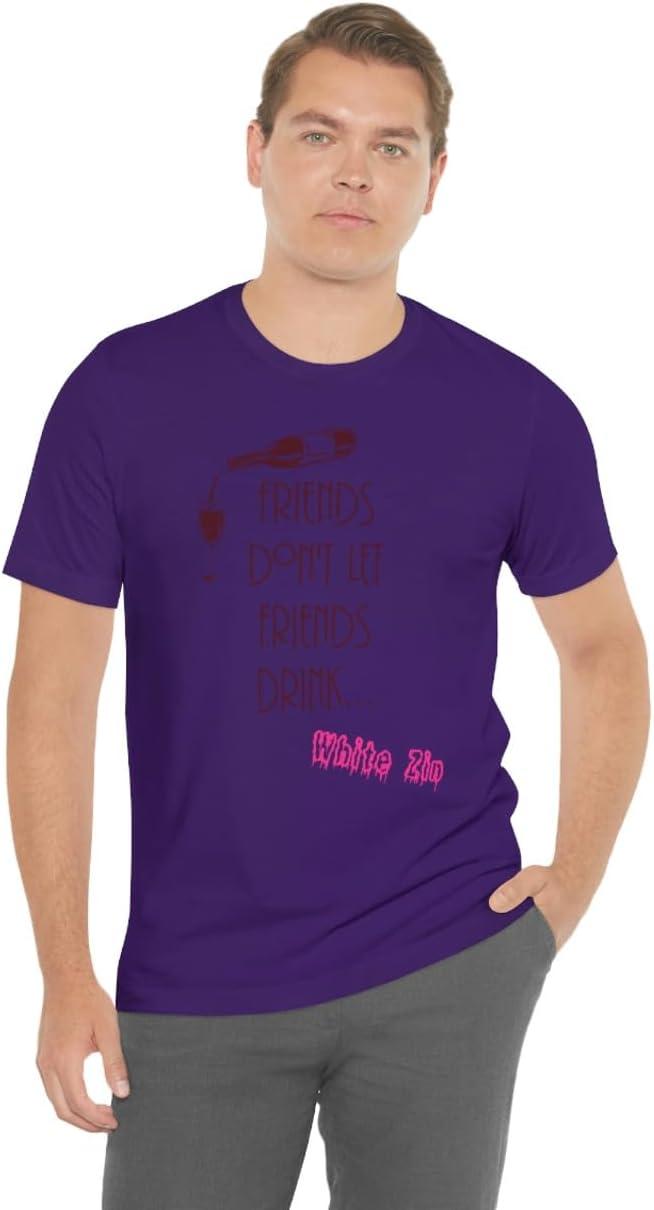 imageFriends Dont Let Friends Drink White Zin Unisex Jersey Short Sleeve TeeTeam Purple