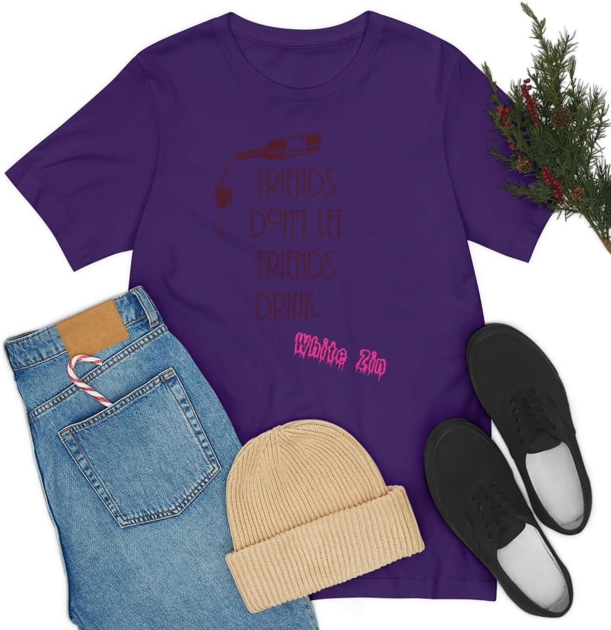 imageFriends Dont Let Friends Drink White Zin Unisex Jersey Short Sleeve TeeTeam Purple