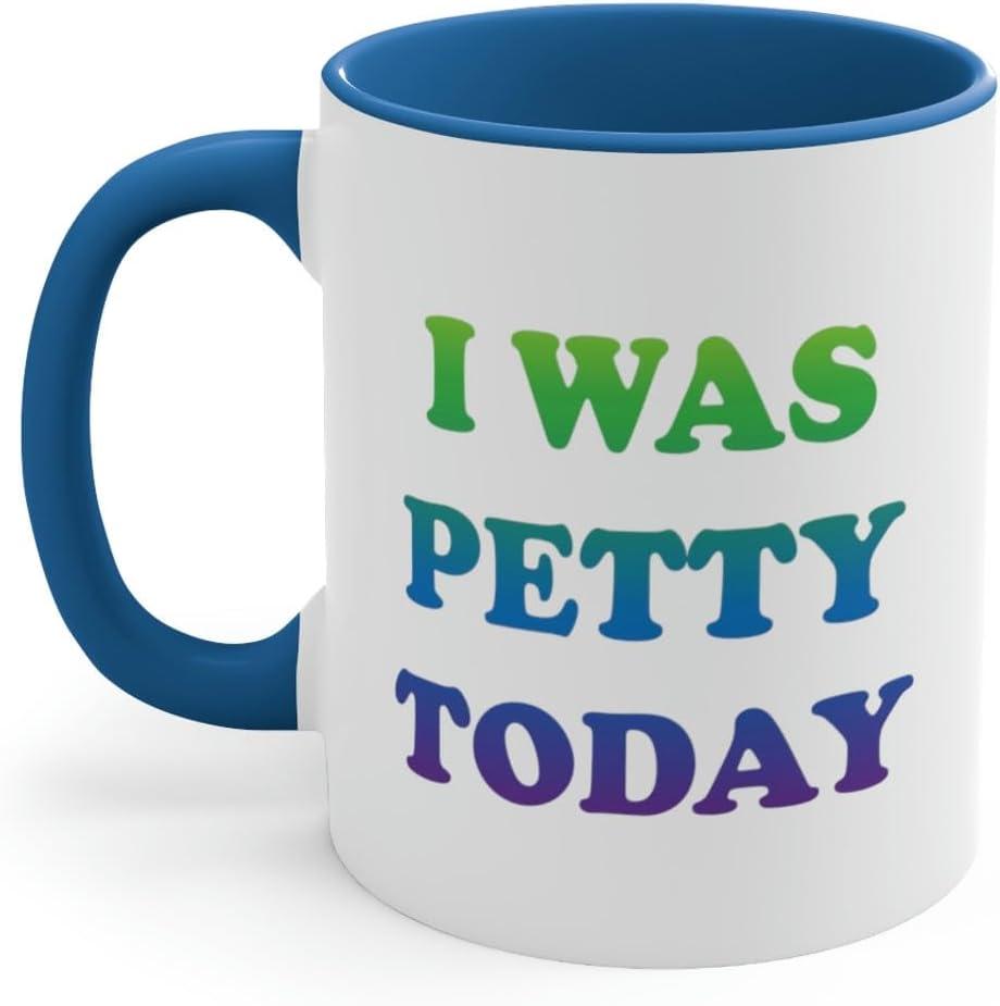 imageI was petty today Coffee Mug 11oz BlackBlue