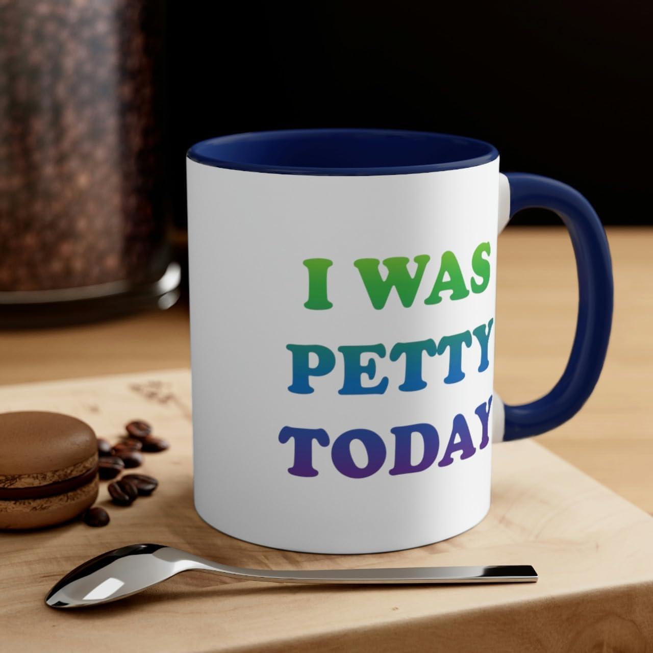 imageI was petty today Coffee Mug 11oz BlackNavy