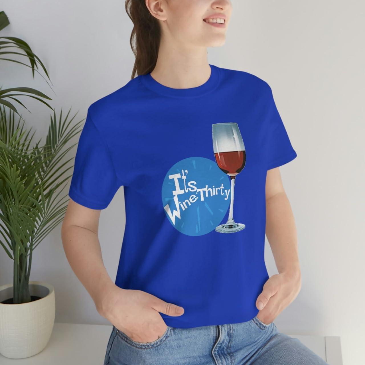 imageIts Wine Thirty Unisex Jersey Short Sleeve TeeTrue Royal