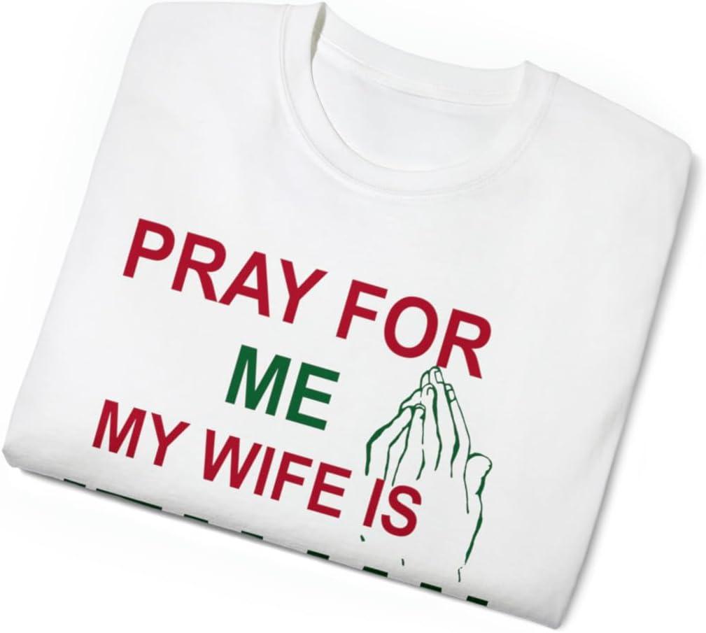 imagePray for Me My Wife is Italian TShirtWhite