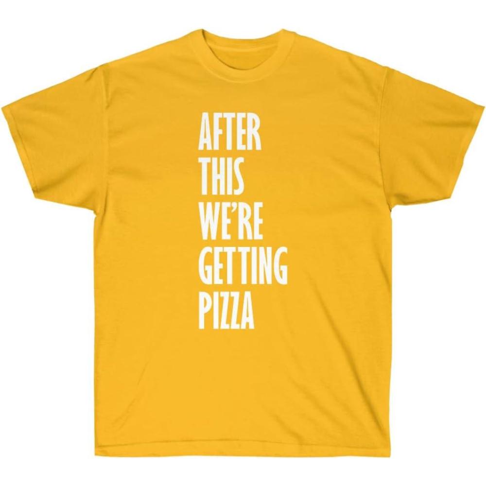 imageAfter This Were Getting Pizza TShirtGold