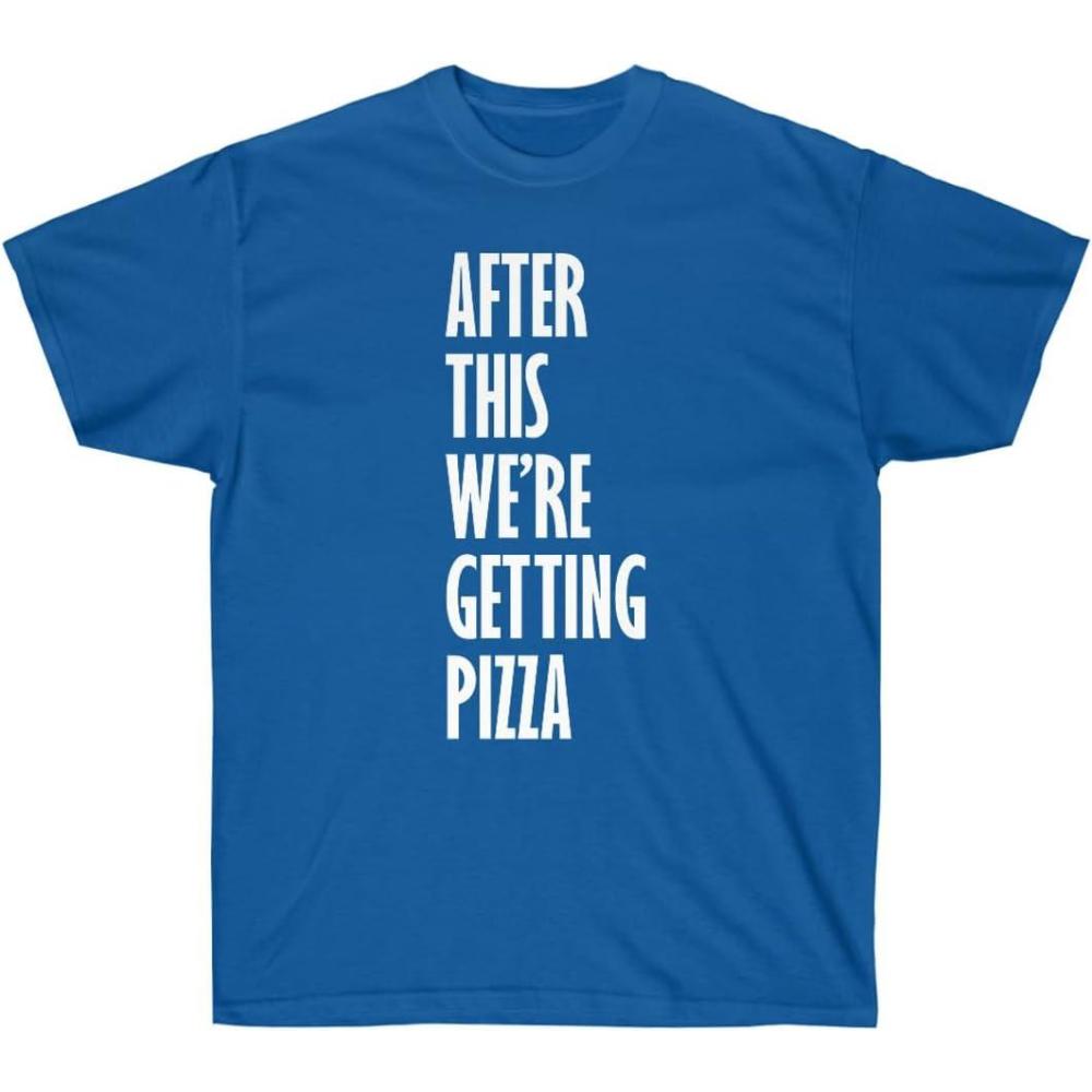 imageAfter This Were Getting Pizza TShirtRoyal