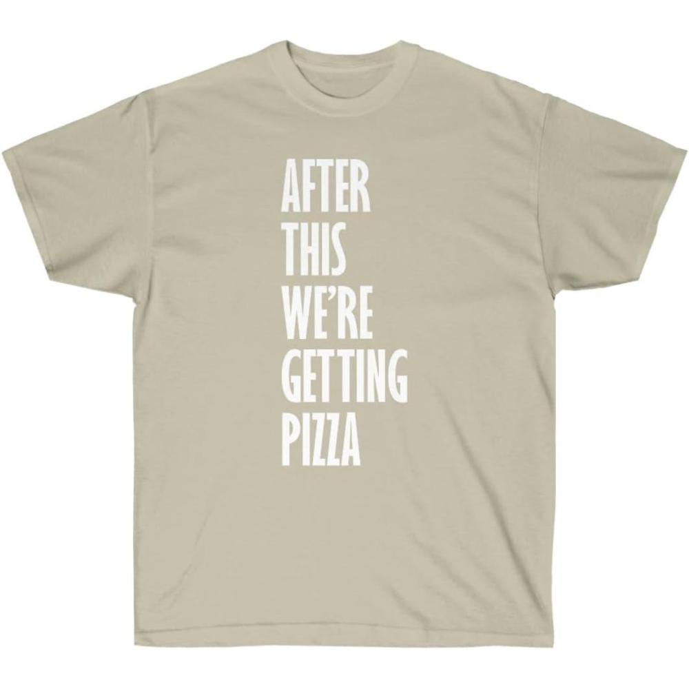 imageAfter This Were Getting Pizza TShirtSand