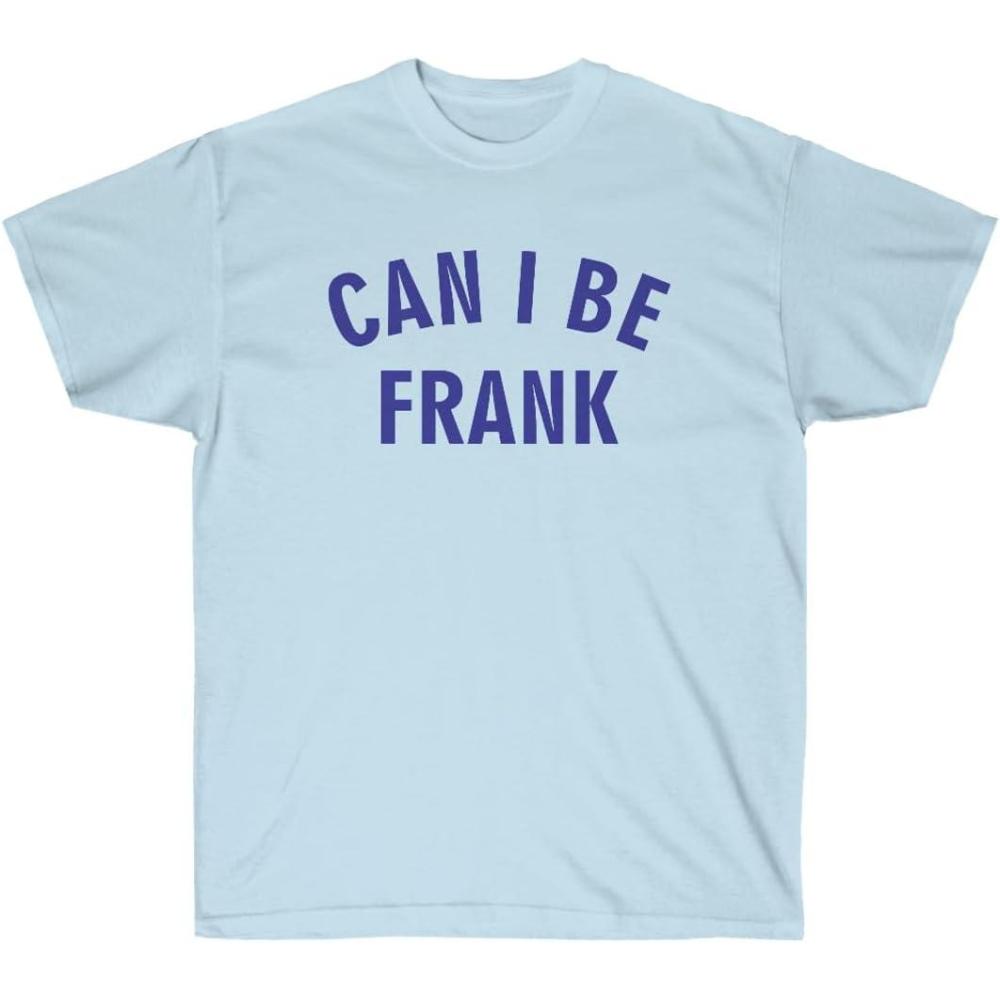 imageCan I Be Frank TeeLight Blue