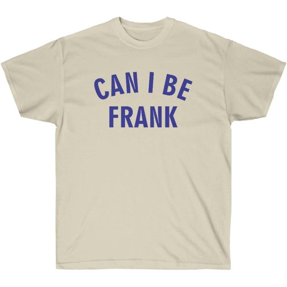 imageCan I Be Frank TeeSand