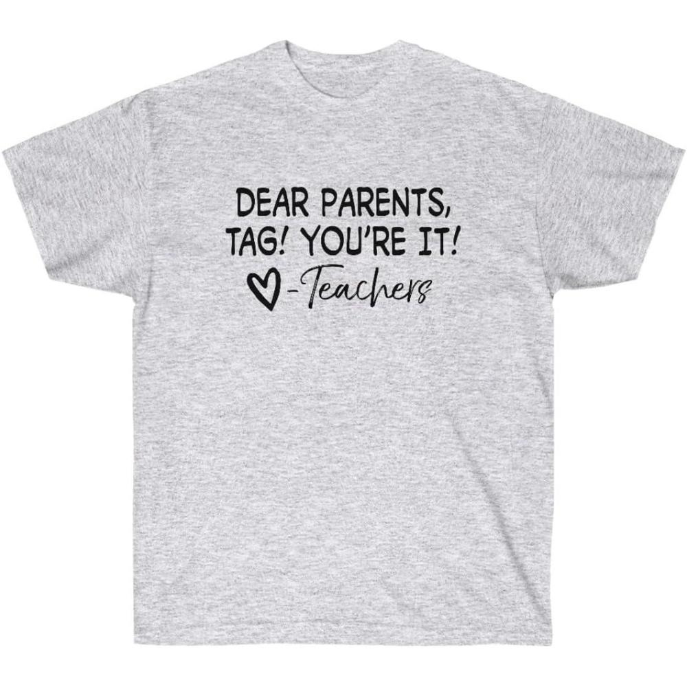 imageDear Parents Tag Youre TShirtAsh